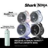 FREE NINJA THIRSTI BOTTLE Worth $59 - DW2401SM Random Color While stocks last - Shark FA050SM FlexBreeze HydroGo™ DC Portable Misting Fan -  4 Colors Available